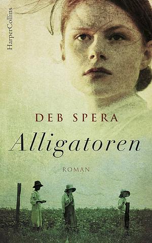Alligatoren: Roman by Deb Spera