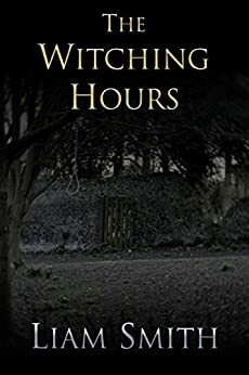 The Witching Hours by Liam Smith