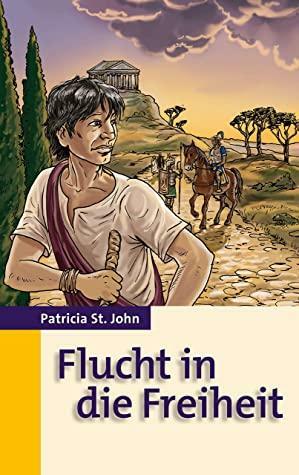 Flucht in die Freiheit by Patricia St. John