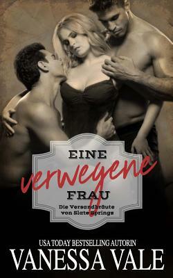 Eine verwegene Frau by Vanessa Vale