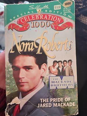 The Pride of Jared MacKade by Nora Roberts