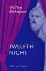 Twelfth Night / William Shakespeare; Edited by Patricia Parker by William Shakespeare