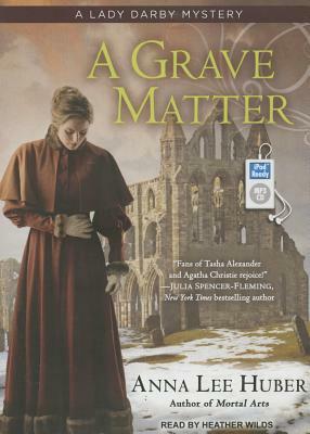 A Grave Matter by Anna Lee Huber