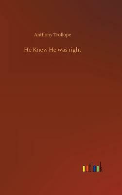 He Knew He Was Right by Anthony Trollope
