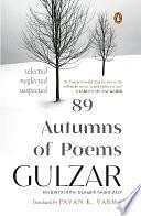 89 Autumns of Poems: Selected, Neglected, Suspected by Gulzar
