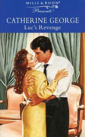 Luc's Revenge by Catherine George