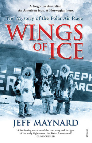 Wings of Ice: The Mystery of the Polar Air Race by Jeff Maynard