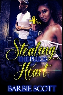 Stealing The Plugs Heart by Barbie Scott