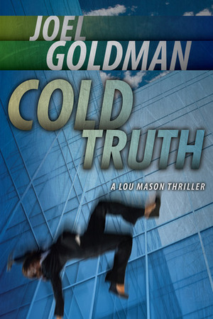 Cold Truth by Joel Goldman