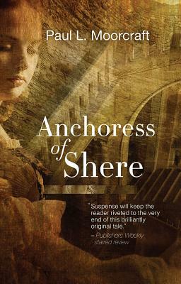 Anchoress of Shere by Paul Moorcraft