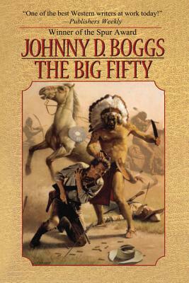 The Big Fifty by Johnny D. Boggs