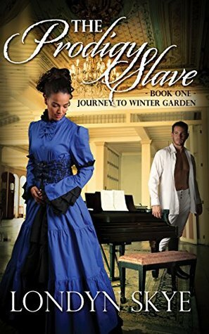 Journey to Winter Garden (The Prodigy Slave #1) by Londyn Skye