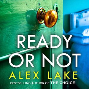 Ready or Not by Alex Lake