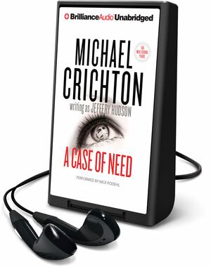 A Case of Need by Jeffery Hudson, Michael Crichton