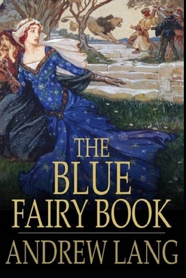 The Blue Fairy Book Illustrated by Andrew Lang