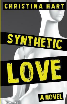 Synthetic Love by Christina Hart