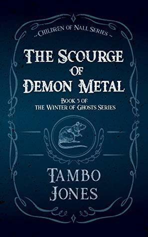 The Scourge of Demon Metal by Tambo Jones
