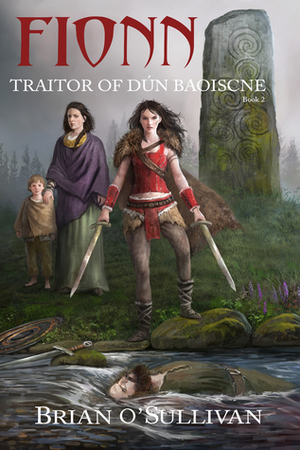 Fionn: Traitor of Dún Baoiscne by Brian O'Sullivan