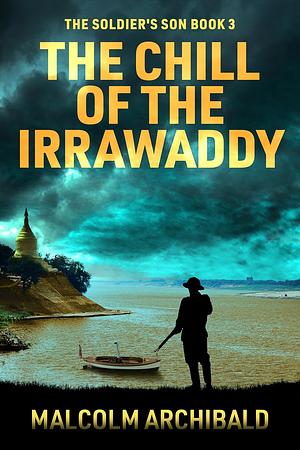 The Chill of the Irrawaddy by Malcolm Archibald