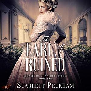 The Earl I Ruined by Scarlett Peckham