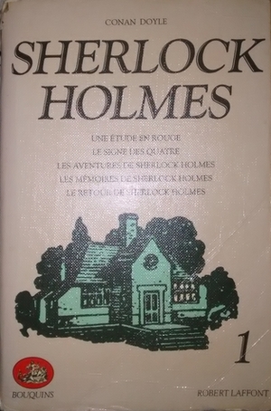 Sherlock Holmes (Tome 1): Une étude en rouge - Le signe des quatre - Les aventures de Sherlock Holmes - Les mémoires de Sherlock Holmes - Le retour de Sherlock Holmes by Arthur Conan Doyle
