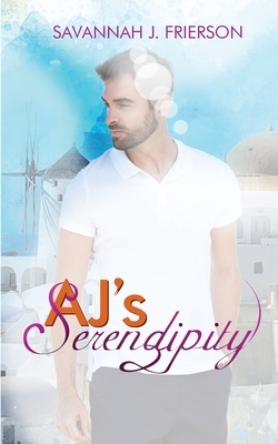 AJ's Serendipity by Savannah J. Frierson