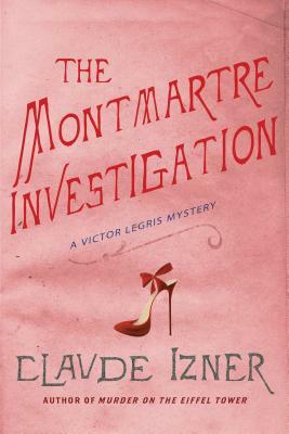 The Montmartre Investigation by Claude Izner