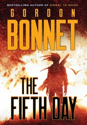 The Fifth Day by Gordon Bonnet