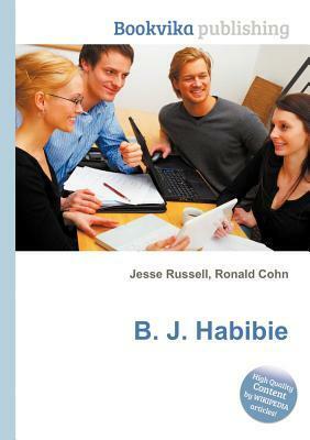 B. J. Habibie by Jesse Russell, Ronald Cohn