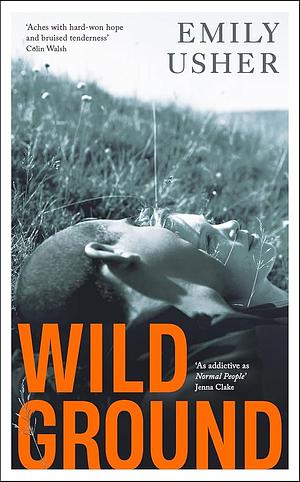 Wild Ground: 'As addictive as Normal People' - Jenna Clake by Emily Usher