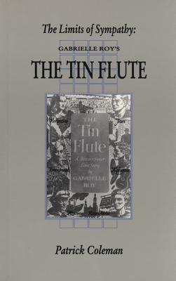 The Limits of Sympathy: Gabrielle Roy's the Tin Flute by Patrick Coleman