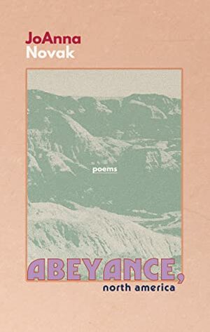 Abeyance, North America by JoAnna Novak