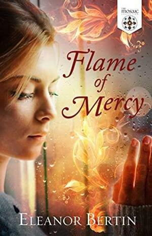 Flame of Mercy by Eleanor Bertin, Eleanor Bertin