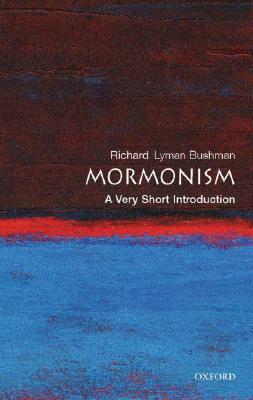 Mormonism: A Very Short Introduction by Richard L. Bushman