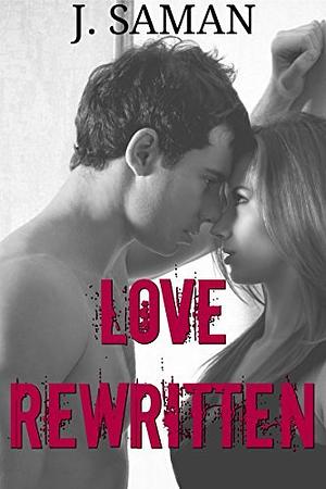 Love Rewritten by J. Saman