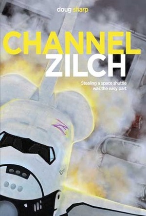Channel Zilch (The Geek Rapture Project, #1) by Doug Sharp
