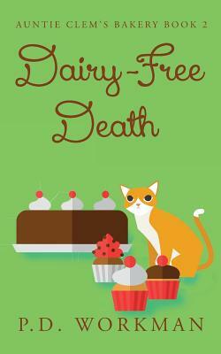 Dairy-Free Death by P. D. Workman