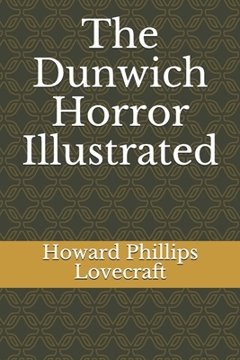 The Dunwich Horror Illustrated by H.P. Lovecraft