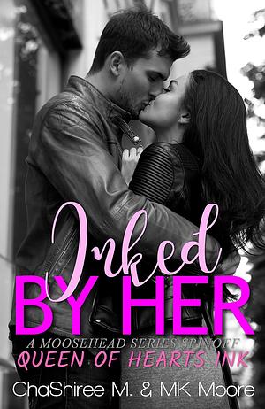 Inked by Her by M.K. Moore, ChaShiree M.