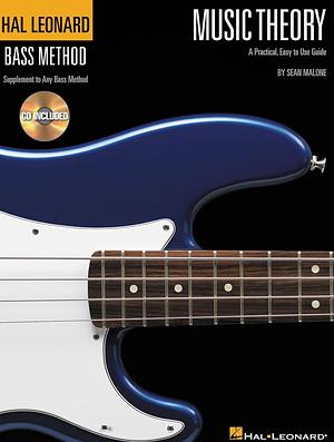 Music Theory for Bassists: Everything You Ever Wanted to Know But Were Afraid to Ask by Sean Malone