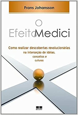 O Efeito Medici by Frans Johansson