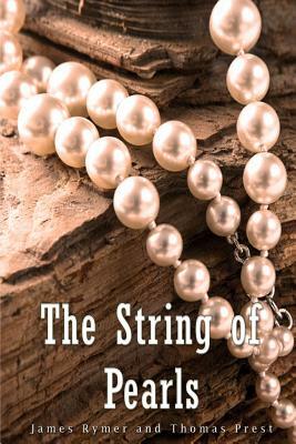 The String of Pearls by Thomas Peckett Prest, James Malcolm Rymer