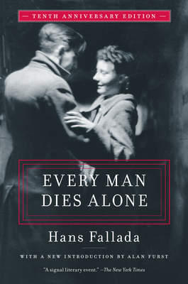 Every Man Dies Alone: Special 10th Anniversary Edition by Hans Fallada, Michael Hofmann