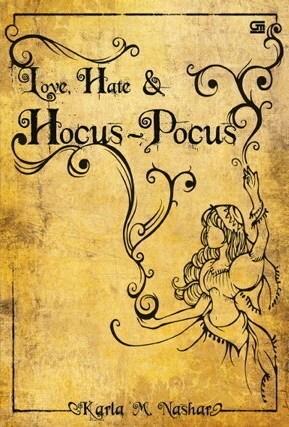 Love, Hate & Hocus-Pocus by Karla M. Nashar