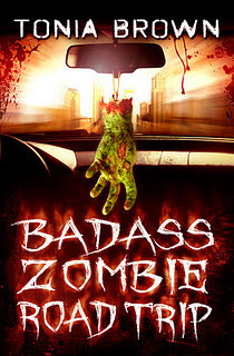 BadAss Zombie Road Trip by Tonia Brown