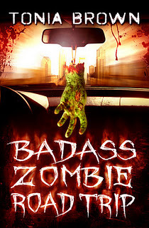 BadAss Zombie Road Trip by Tonia Brown