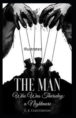 The Man Who Was Thursday: a Nightmare Illustrated by G.K. Chesterton