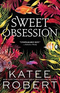 Sweet Obsession by Katee Robert