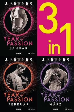 Year of Passion (1-3): Januar. Februar. März. by J. Kenner