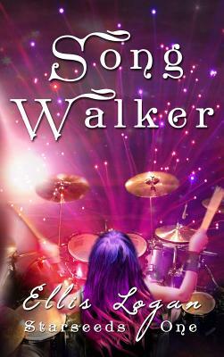Song Walker: Starseeds One by Ellis Logan